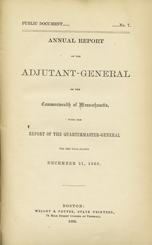 Item #31824 Annual Report of the Adjutant-General of the Commonwealth of Massachusetts, with the Report of the Quartermaster-General, for the Year Ending December 31, 1868. Massachusetts Adjutant General.