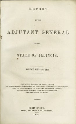 Item #31828 Report of the Adjutant General of the State of Illinois, Vol. VIII. 1861-1866....