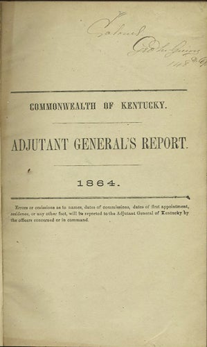 Item #31831 Annual Report of the Adjutant General of the State of Kentucky. [1863]. Kentucky Adjutant General.
