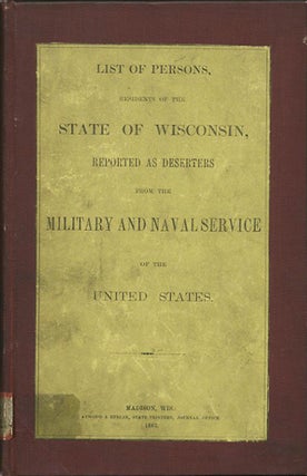 Item #31839 List of Persons, Residents of the State of Wisconsin, Reported as Deserters from the...