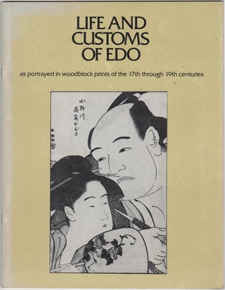 Item #31902 Life and Customs of Edo as Portrayed in Woodblock Prints of the 17th through 19th...