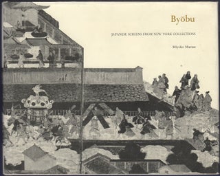 Item #31950 Byobu. Japanese Screens from New York Collections. Miyeko Murase