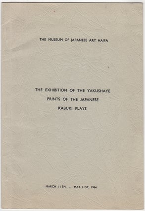 Item #32048 The Exhibition of the Yakushaye Prints of the Japanese Kabuki Plays. Museum of...