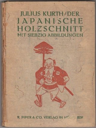Item #32054 Der Japanische Holzschnitt ein abriss Seiner Geschichte. Julius Kurth