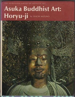 Item #32148 Asuka Buddhist Art: Horyu-ji. Seiichi Mizuno