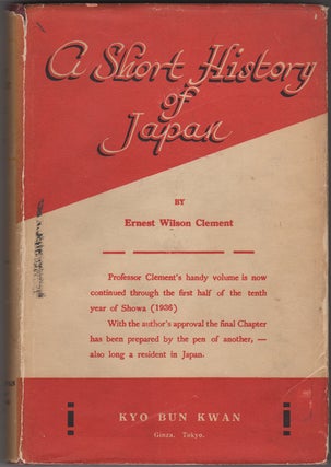 Item #32306 A Short History of Japan. Ernest Wilson Clement, Arthur Jorgensen