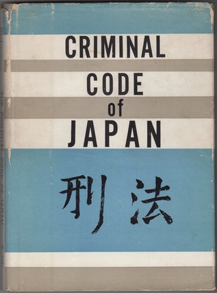 Item #32337 The Criminal Code of Japan. As Amended in 1954 and the Minor Offenses Law of Japan....
