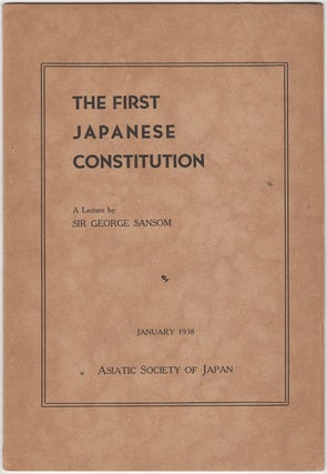 Item #32460 The First Japanese Constitution. George Sansom