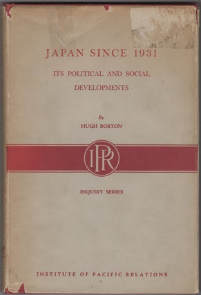 Item #32462 Japan Since 1931. Its Political and Social Developments. Hugh Borton