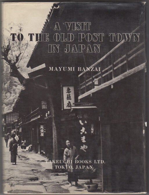 Item #32541 A Visit to the Old Post Town in Japan. Mayumi Banzai.