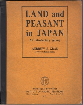 Item #32569 Land and Peasant in Japan. An Introductory Survey. Andrew J. Grad