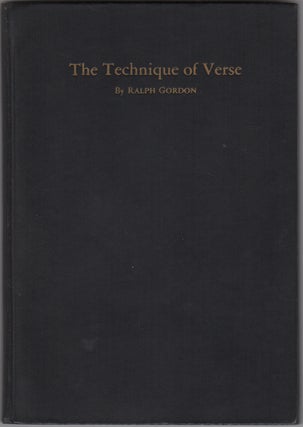 Item #32650 The Technique of Verse. Ralph Gordon