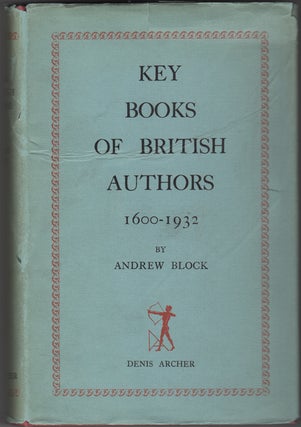 Item #32698 Key Books of British Authors 1600-1932. Andrew Block