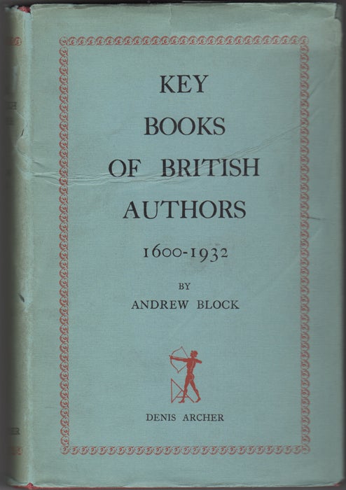 Item #32698 Key Books of British Authors 1600-1932. Andrew Block.
