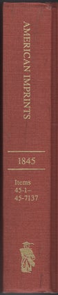 Item #32785 A Checklist of American Imprints for 1845: Items 45-1-45-7137. Carol Rinderknecht,...