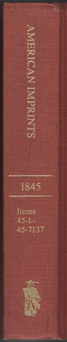 Item #32785 A Checklist of American Imprints for 1845: Items 45-1-45-7137. Carol Rinderknecht, Scott Bruntjen.