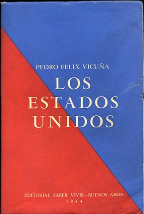 Item #32907 Los Estados Unidos. Pedro Felix Vicuna
