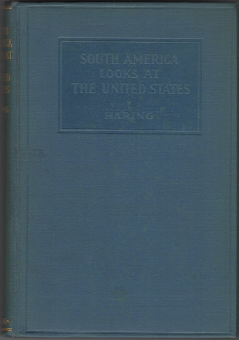 Item #32914 South America looks at the United States. Clarence H. Haring.