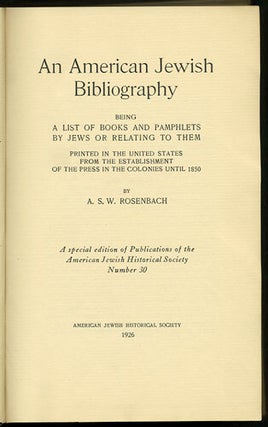 Item #32930 An American Jewish Bibliography being a List of Books and Pamphlets by Jews or...