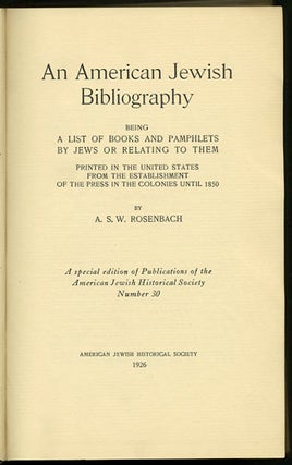 Item #32930 An American Jewish Bibliography being a List of Books and Pamphlets by Jews or...