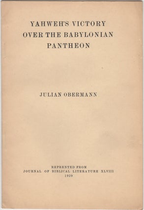 Item #32954 Yahweh's Victory over the Babylonian Pantheon. Julian Obermann