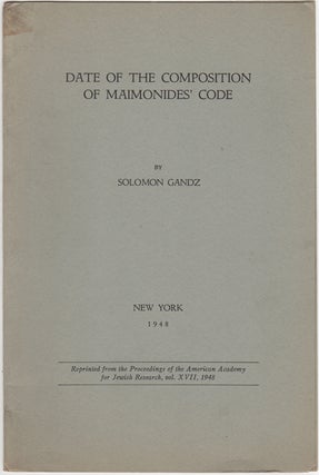 Item #32968 Date of the Composition of Maimonides' Code. Solomon Gandz