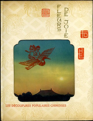 Item #33113 Fleurs de Joie. Les Decoupures Populaires Chinoises. Werner Forman, J. Hejzlar