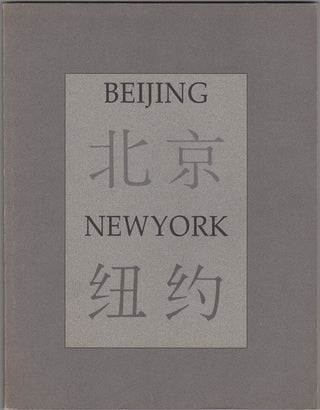 Item #33123 Beijing / New York. Chinese Artists: works on paper. Stephen Lane, Ginny MacKenzie, eds