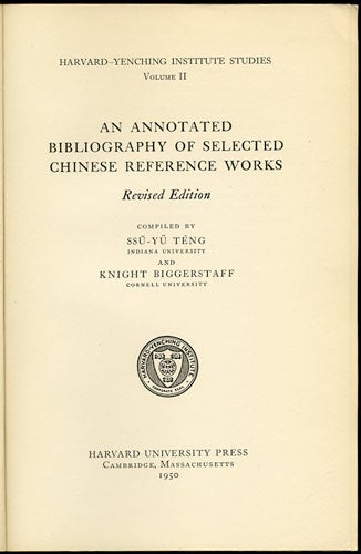 Item #33204 An Annotated Bibliography of Selected Chinese Reference Works. Ssu-yu Teng, Knight Biggerstaff.