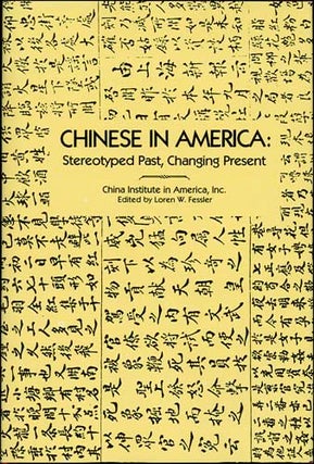 Item #33224 Chinese In America. Stereotyped past, changing present. Loren Fessler, ed. China...