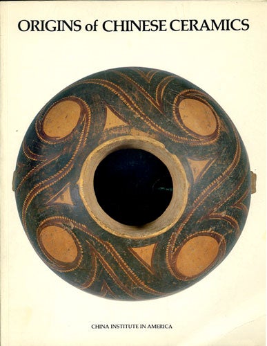 Item #33292 Origins of Chinese Ceramics. October 25, 1978-January 28, 1979. Clarence F. Shangraw.