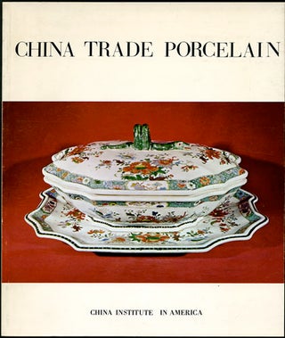Item #33303 China Trade Porcelain. A Study in Double Reflections. October 25, 1973-January 27,...