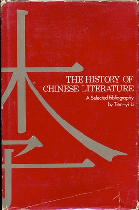 Item #33567 The History of Chinese Literature: A Selected Bibliography. Tien-yi Li