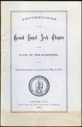 Item #33746 Proceedings of the Grand Royal Arch Chapter of the State of New Hampshire, at its...