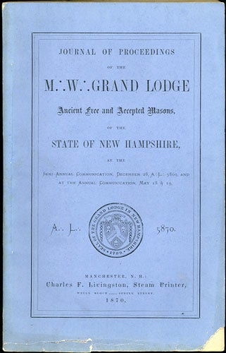 Item #33753 Journal of Proceedings of the M.W. Grand Lodge Free and Accepted Masons of the State of New Hampshire, at the Semi-Annual Communication, Dec'r 28, A.L. 5869, and at the Annual Communication, May 18 & 19, A.L. 5870. Freemasons. Grand Lodge of New Hampshire.