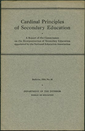 Item #33851 Cardinal Principles of Secondary Education. A Report of the Commission on the...