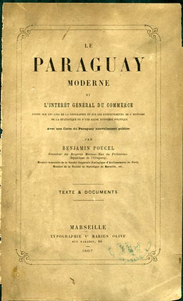 Item #33876 Le Paraguay Moderne et l'Intérêt Général du Commerce fondé sur le lois de la...
