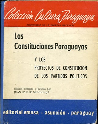 Item #33884 Las Constituciónes Paraguayas y los Proyectos de Constitución de los Partidos...