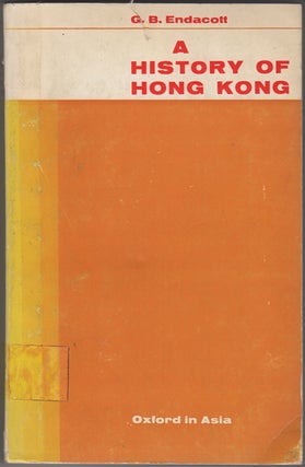 Item #33917 A History of Hong Kong. G. B. Endacott