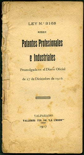 Item #33986 Ley No. 3165. Sobre Patentes Profesionales e Industriales. Promulgada en el Diario Oficial de 27 de Diciembre de 1916. Chile.