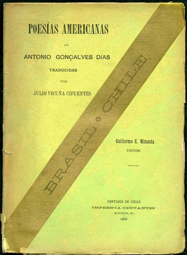 Item #34002 Poesías americanas del poeta brasileño Antonio Gonçalves Diaz. Antonio Gonçalves. Julio Vicuña Cifuentes Diaz, trans.