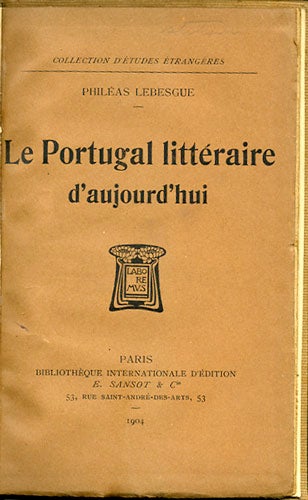 Item #34019 Le Portugal littéraire d'aujourd'hui. Philéas Lebesgue.