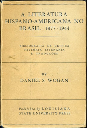 Item #34025 A literatura hispano-americana No Brasil: 1877-1944. Bibliografia de crítica,...
