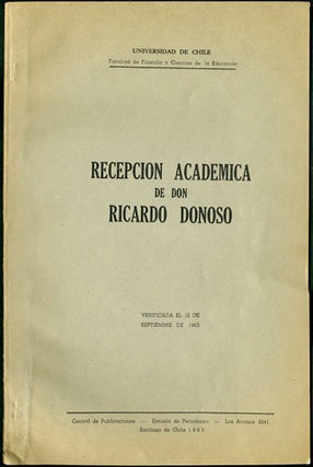 Item #34037 Recepción Academica de Don Ricardo Donoso. Verificada el 12 de Septiembre de 1963....