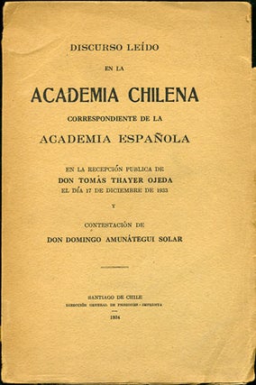 Item #34043 Discurso Leido en la Academia Chilena correspondiente de la Academia Espanola. En la...