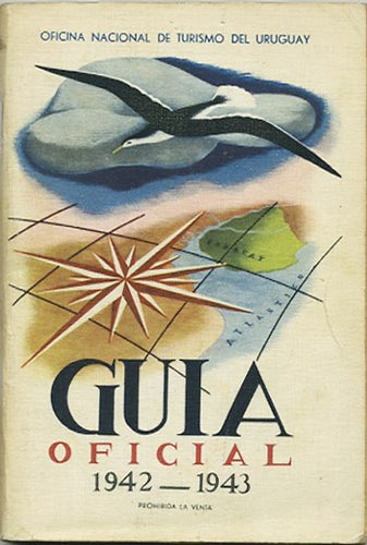 Item #34057 GUIA Oficial de la Oficina Nacional de Turismo del Uruguay. 1942-43. Oficina Nacional de Turismo del Uruguay, ONTU.