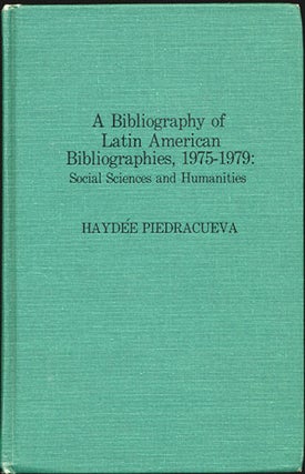 Item #34123 A Bibliography of Latin American Bibliographies, 1975-1979: Social Sciences and...