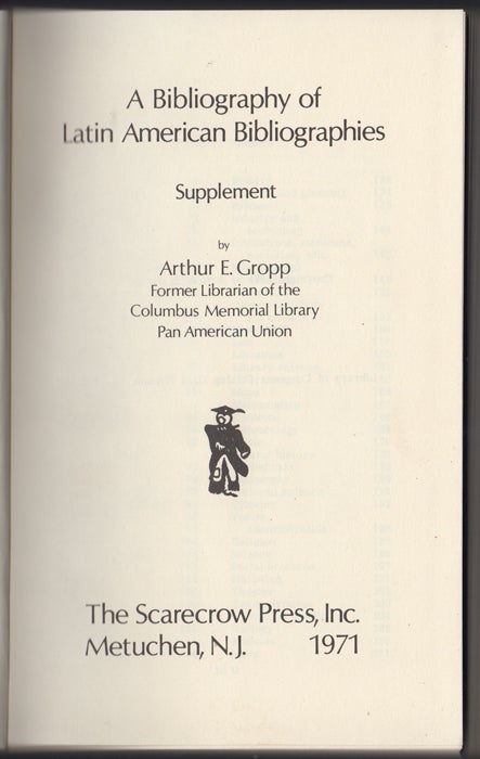 Item #34124 A Biblography of Latin American Bibliographies. Supplement. Arthur E. Gropp.
