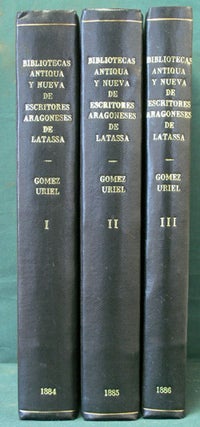 Item #34148 Bibliotecas antigua y nueva de escritores aragoneses de Latassa Aumentadas y...