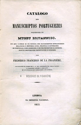 Item #34168 Catalogo dos manuscriptos portuguezes existentes no Museo britannico. Em que tambem...